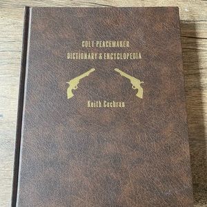 Colt Peacemaker Dictionary & Encyclopedia - Signed